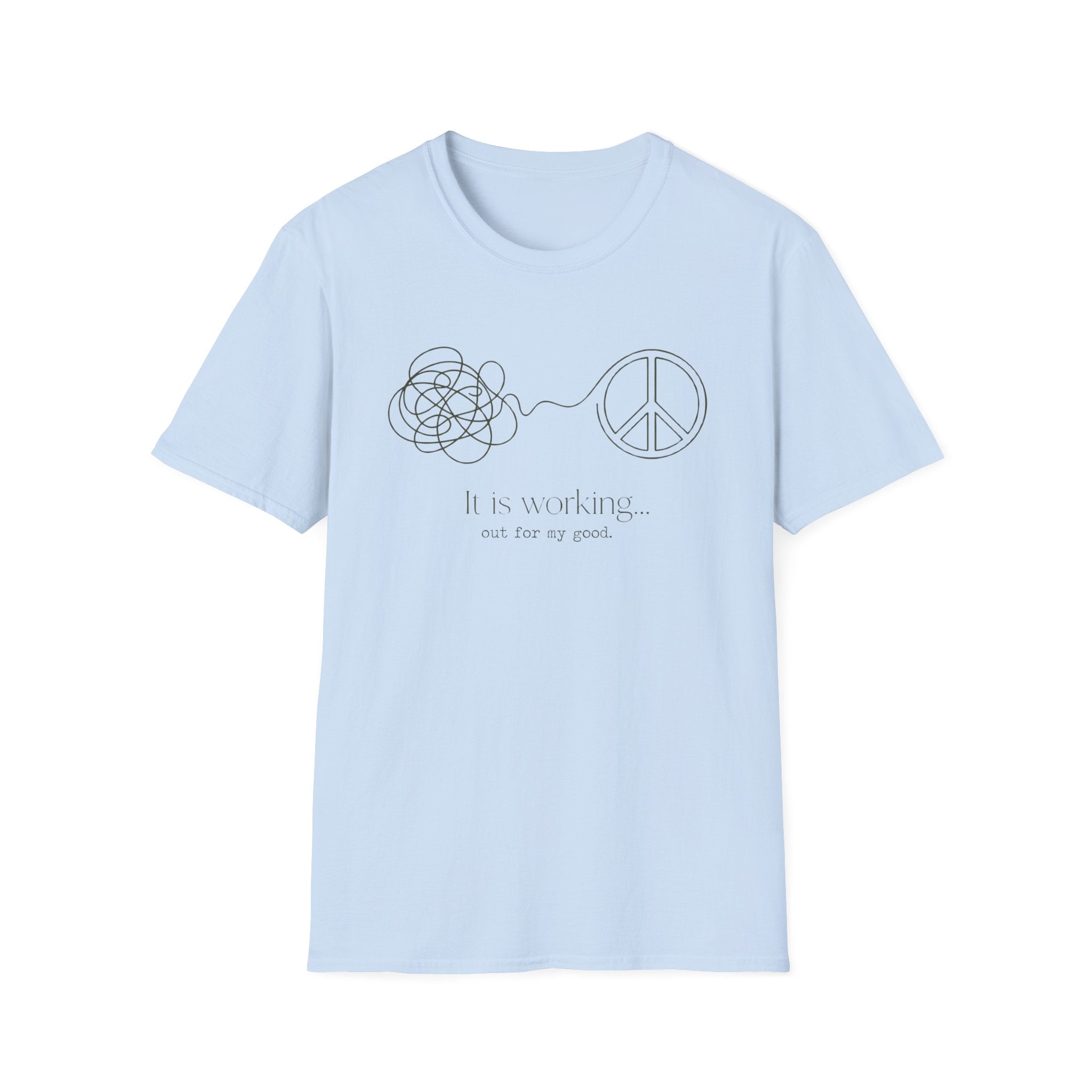 It Is Working Out For My Good T-shirt