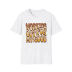 Working Out For My Good T-shirt