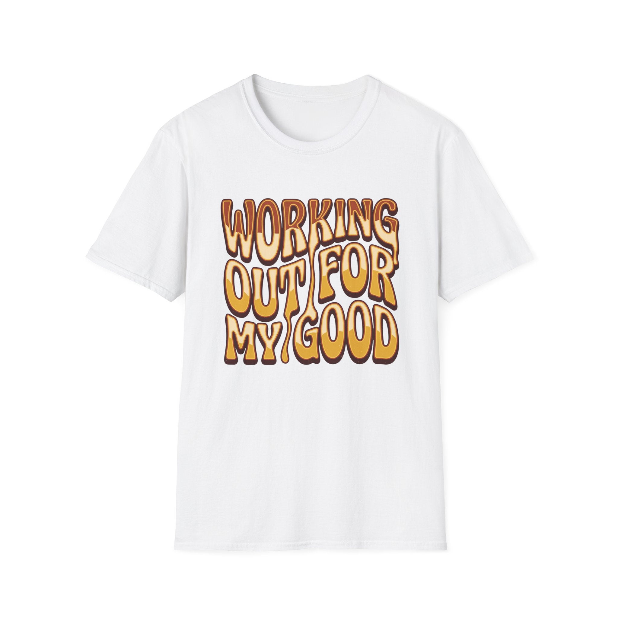 Working Out For My Good T-shirt