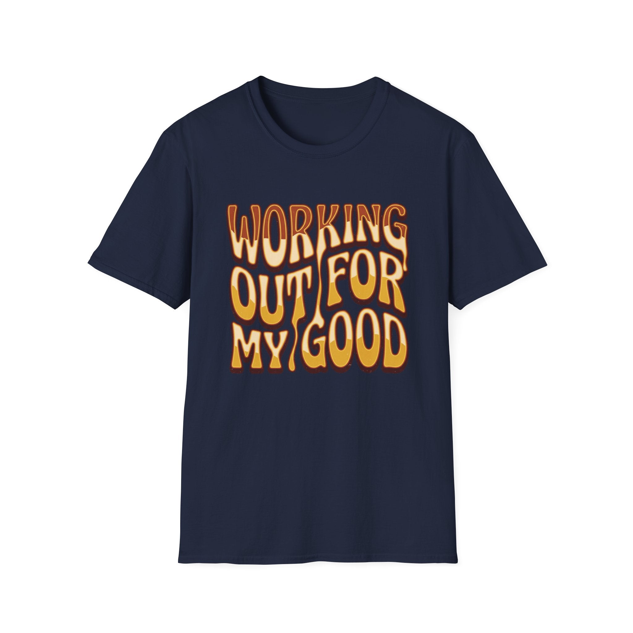 Working Out For My Good T-shirt