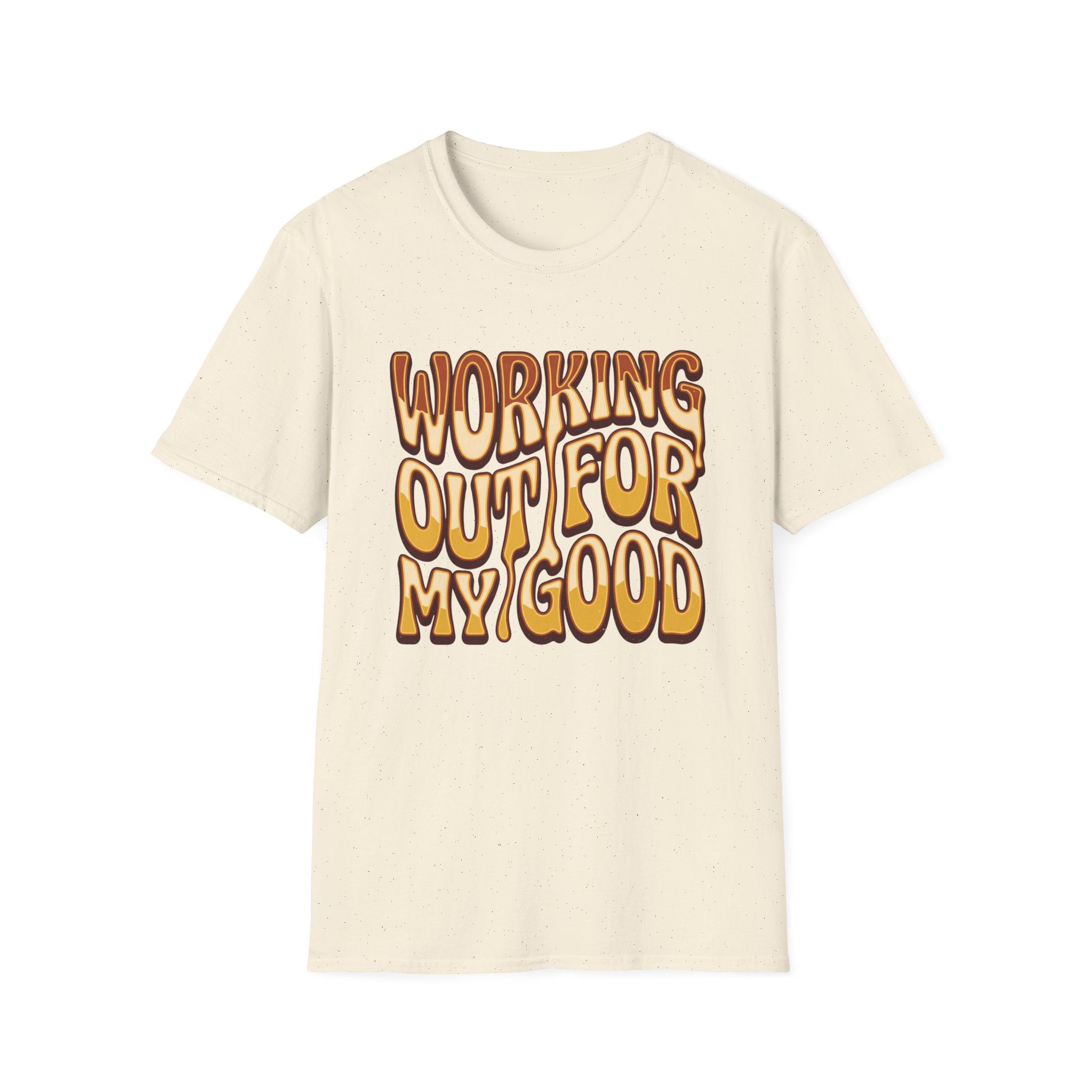 Working Out For My Good T-shirt