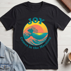 Joy Comes in The Morning T-shirt