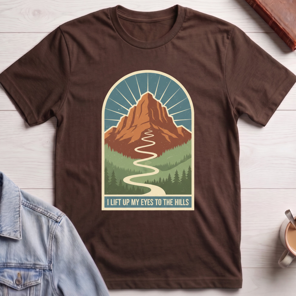 I Will Lift Up My Eyes To The Hills T-shirt