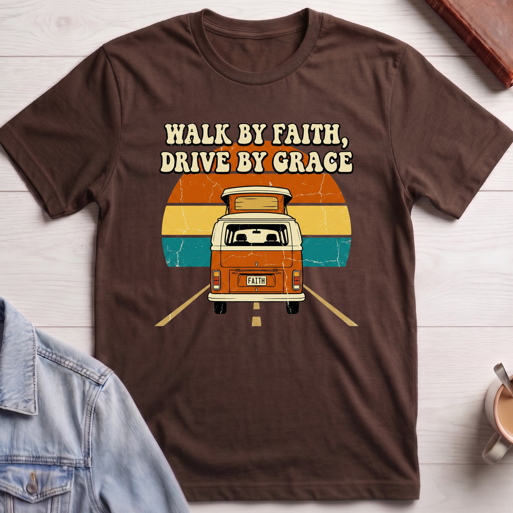 Walk by Faith, Drive by Grace T-shirt