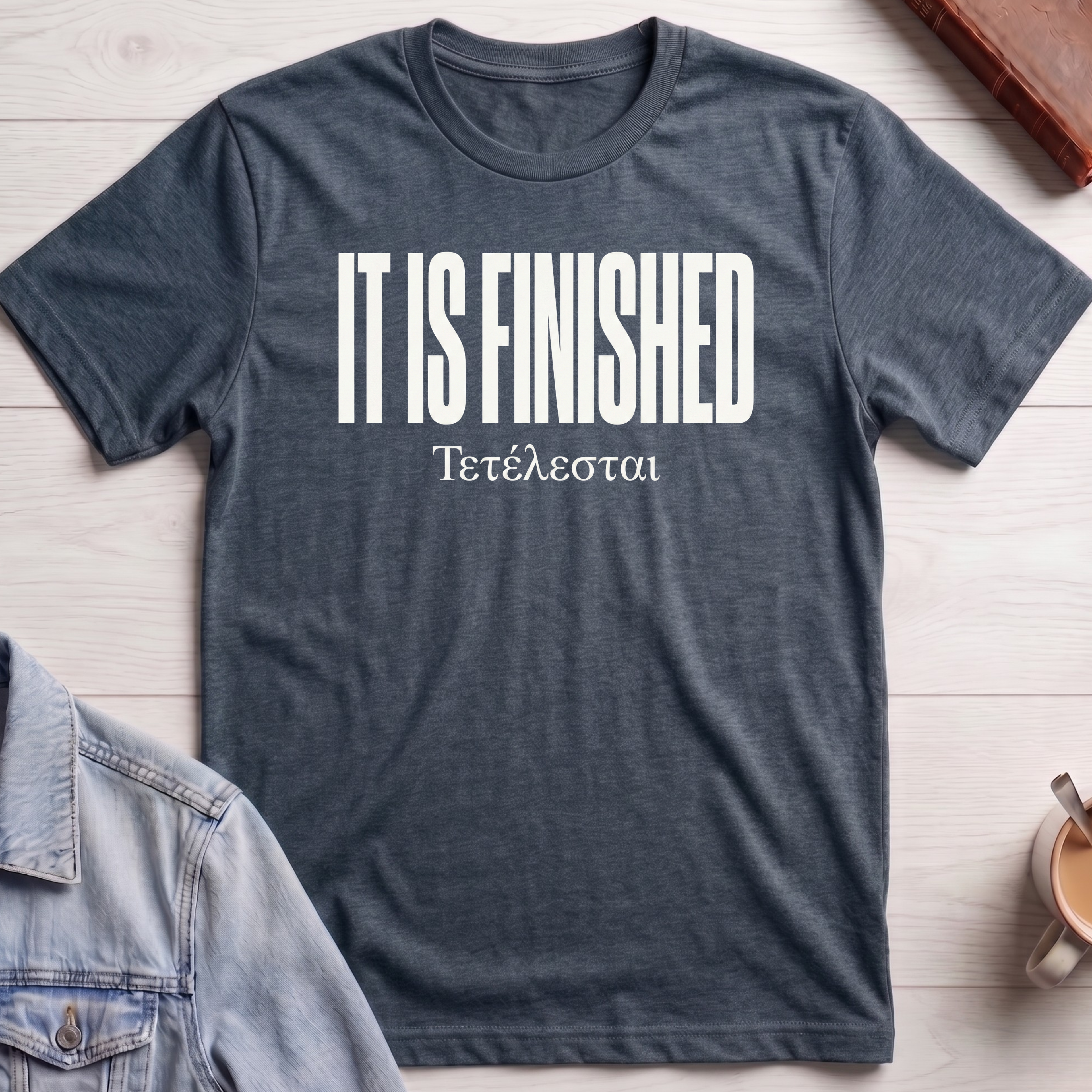 It Is Finished T-shirt
