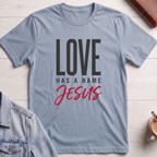 Love has a name Jesus T-shirt