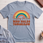 Trusting the one who holds tomorrow T-shirt