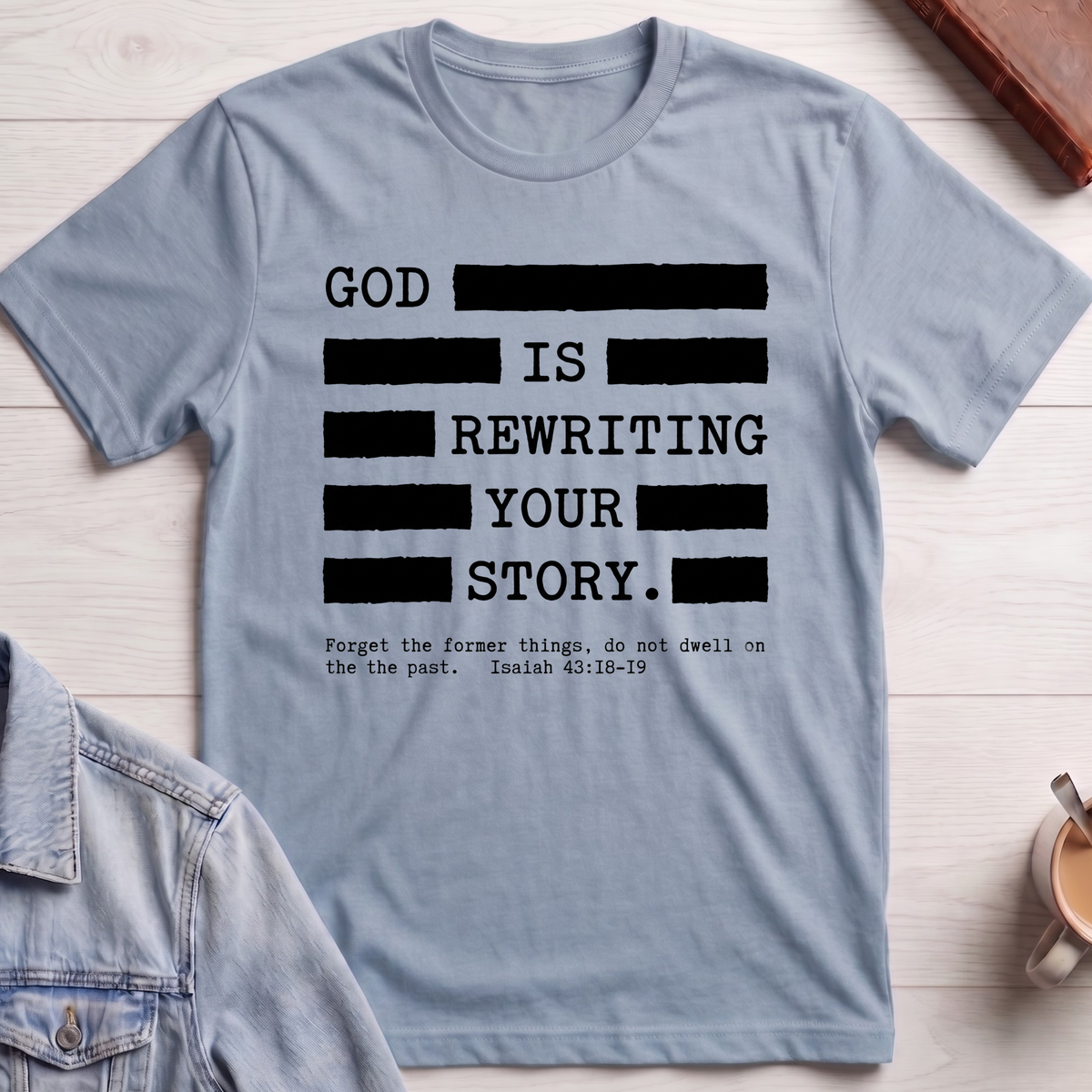 God Is Rewriting Your Story T-Shirt