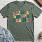 Grace is Working For Me T-shirt
