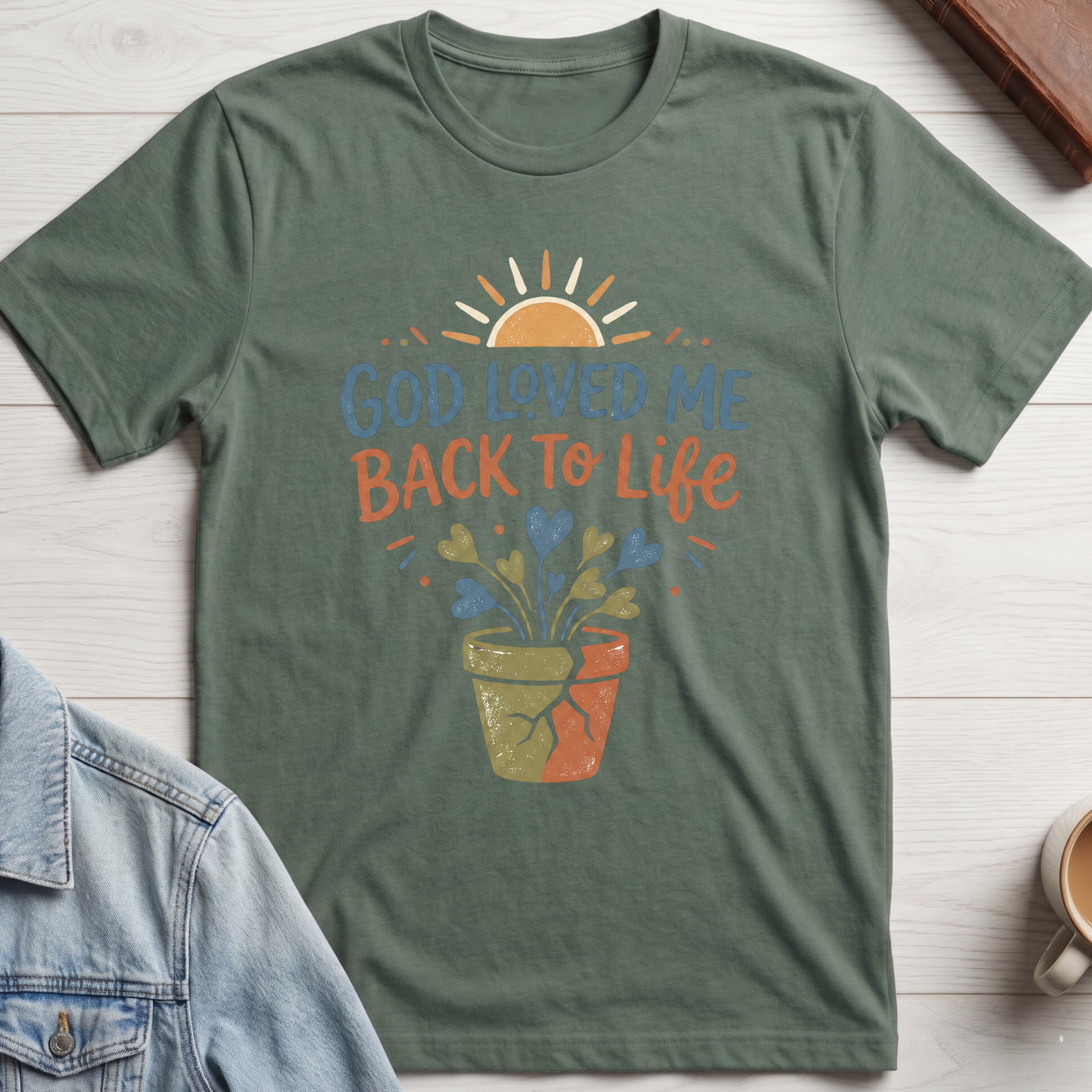 God Loved Me Back To Life T-shirt