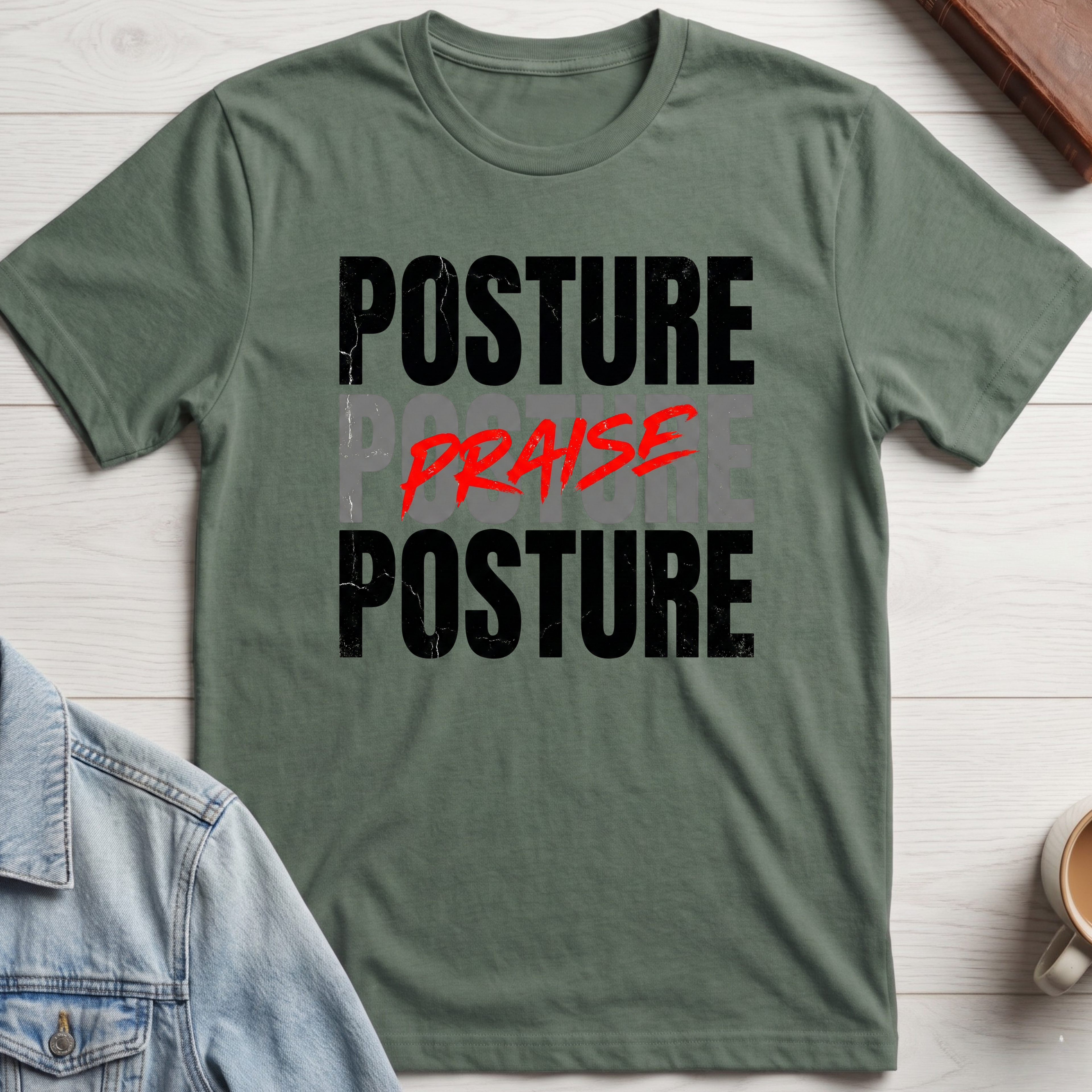 Praise is My Posture T-shirt