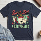 Spirit Led & Caffeinated T-shirt