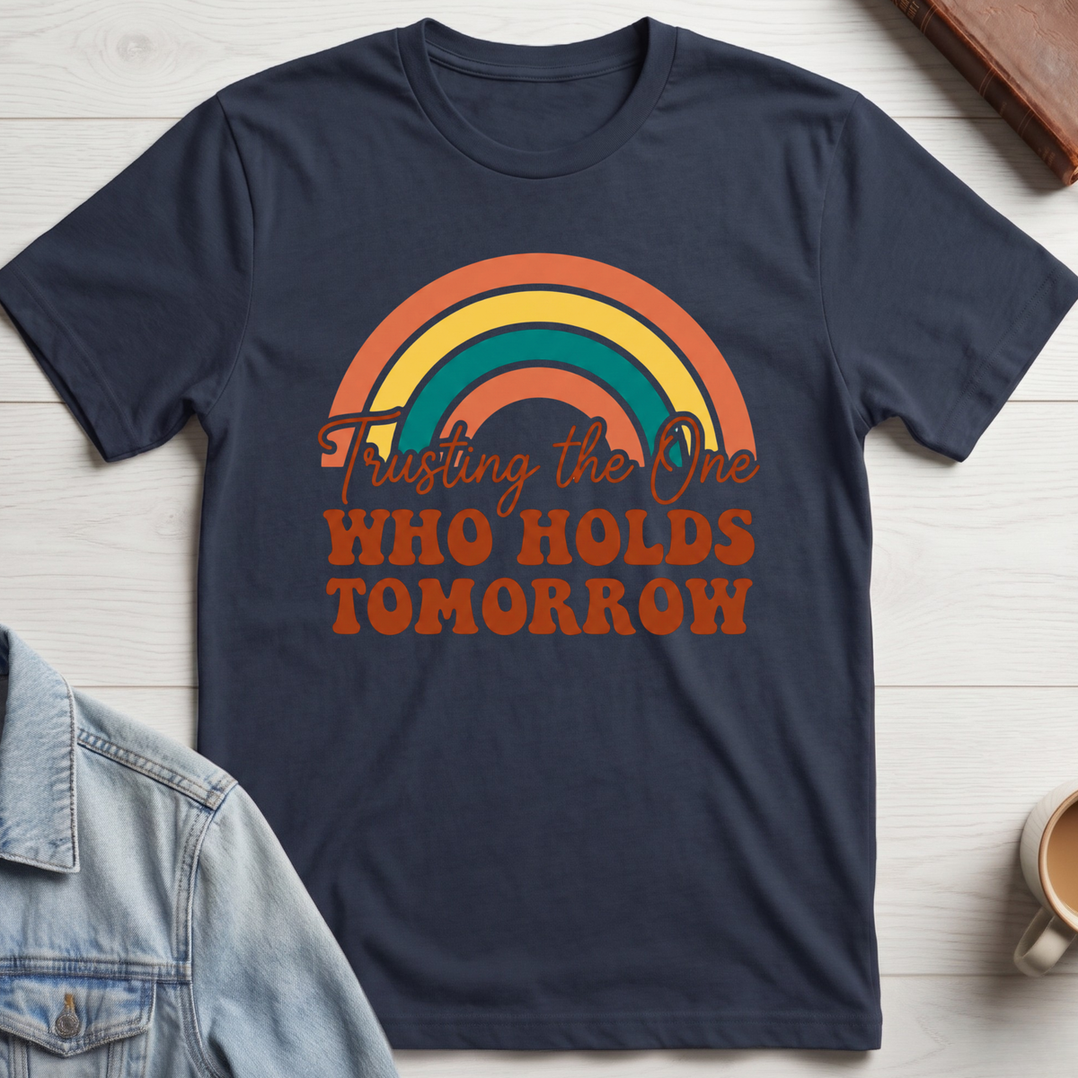 Trusting the one who holds tomorrow T-shirt