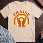 Praise is My Posture T-shirt