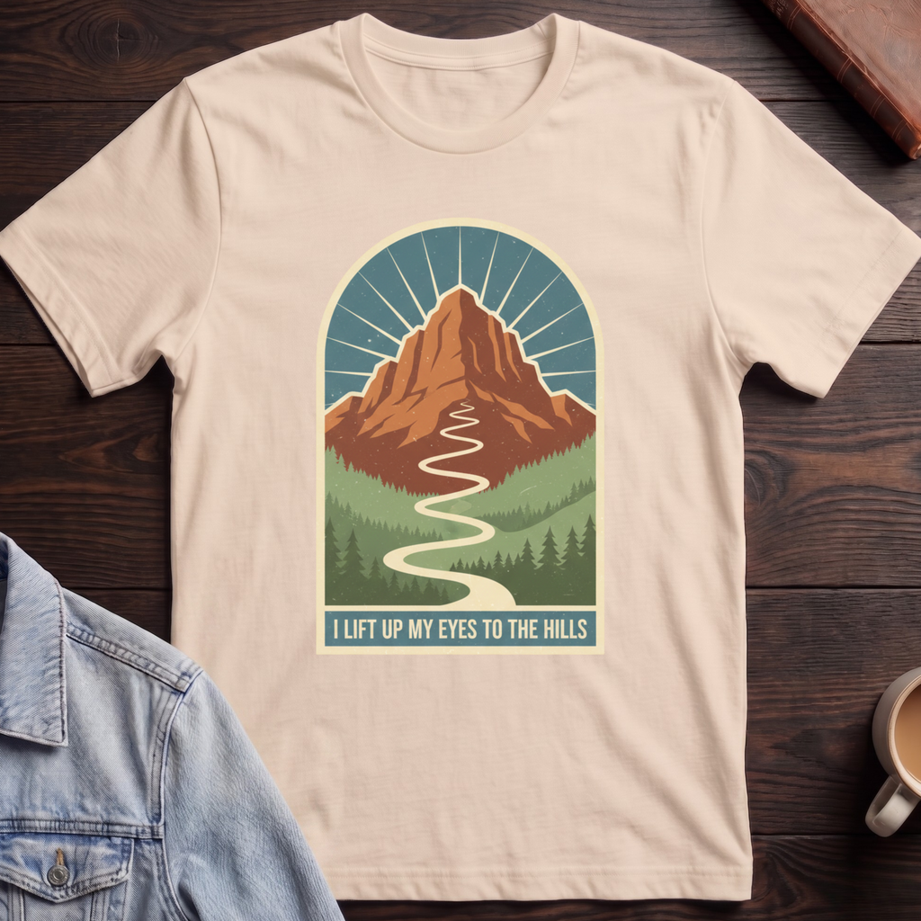 I Will Lift Up My Eyes To The Hills T-shirt