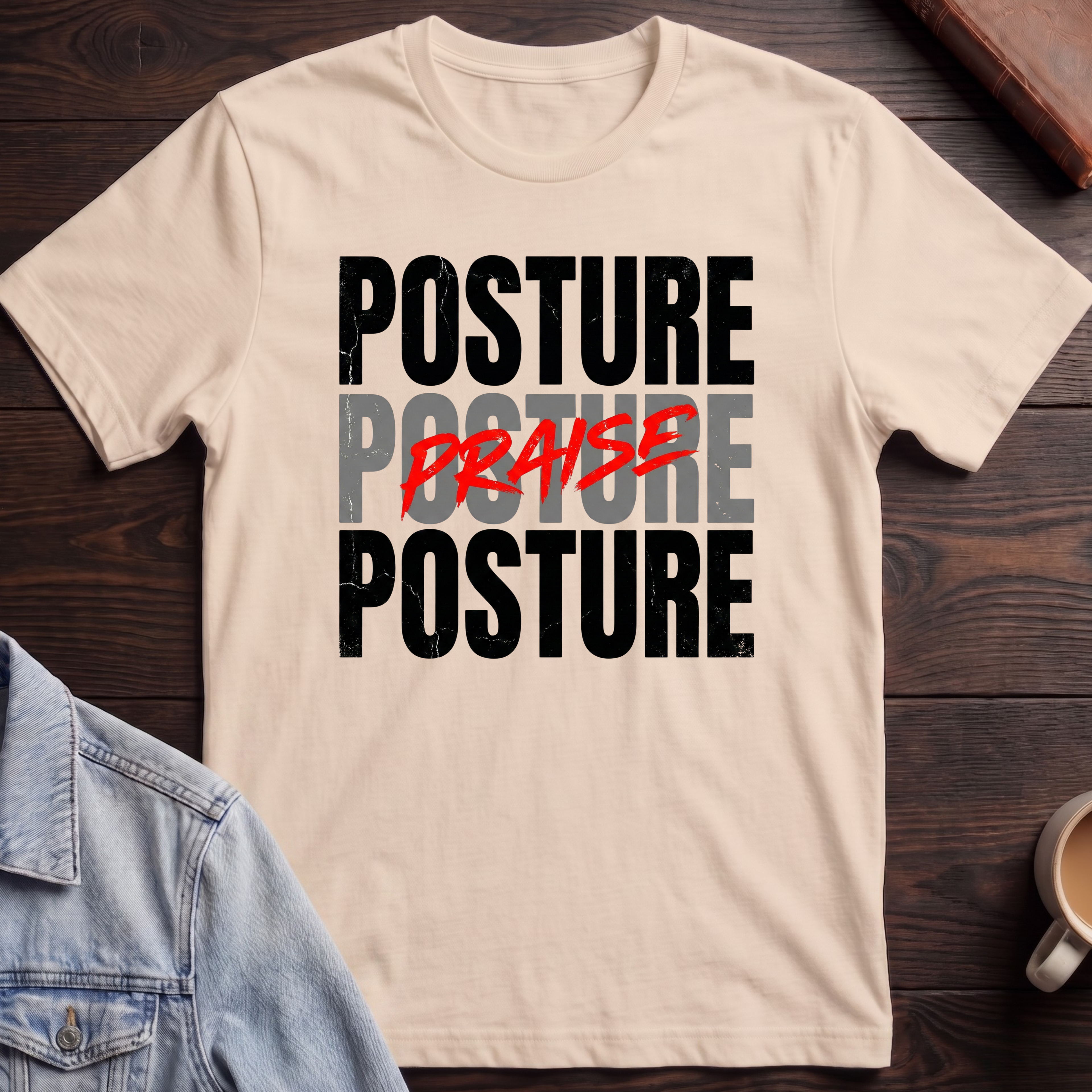 Praise is My Posture T-shirt