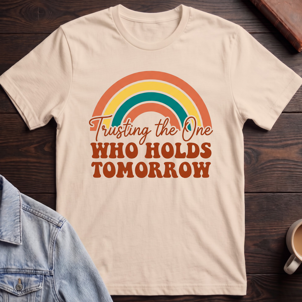 Trusting the one who holds tomorrow T-shirt