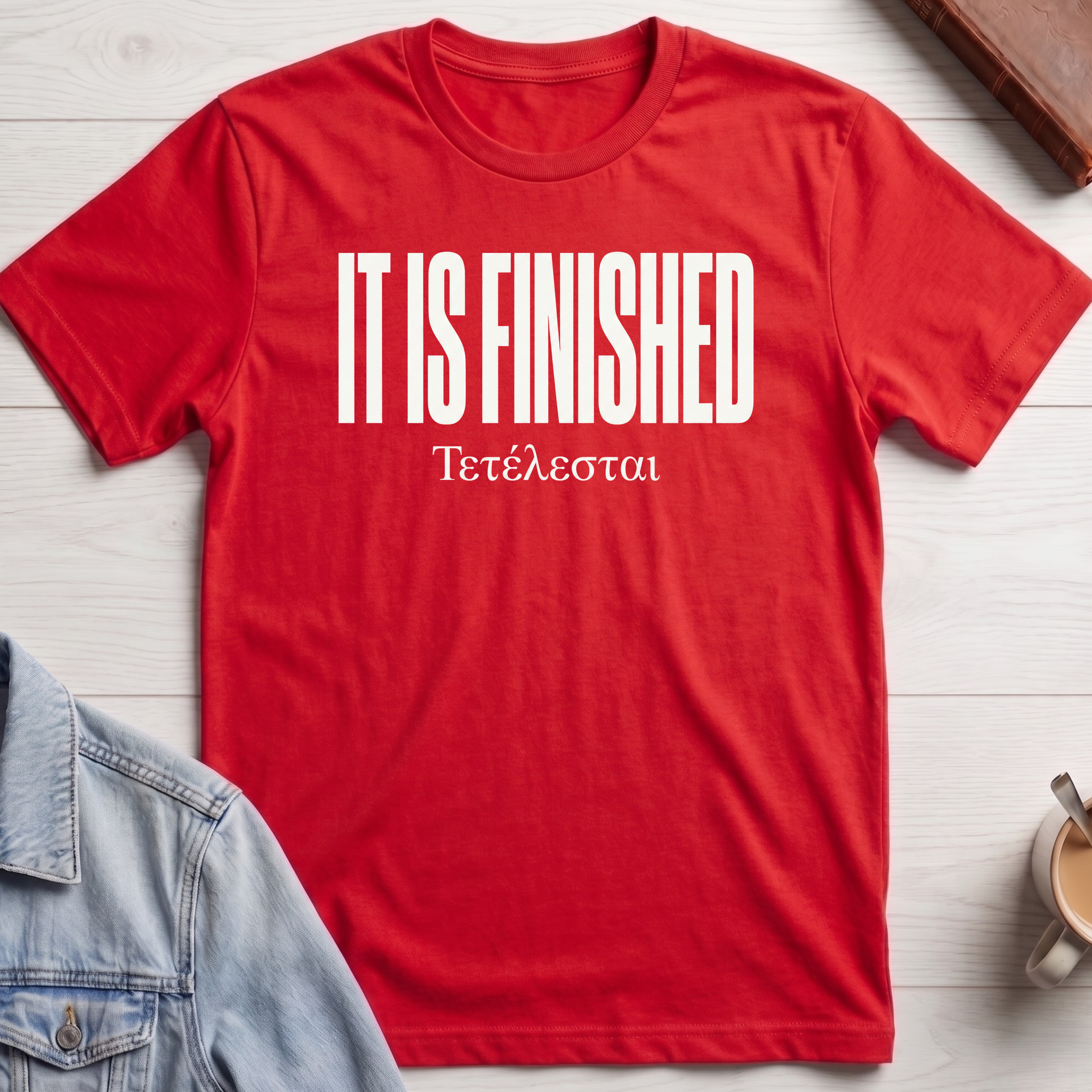 It Is Finished T-shirt