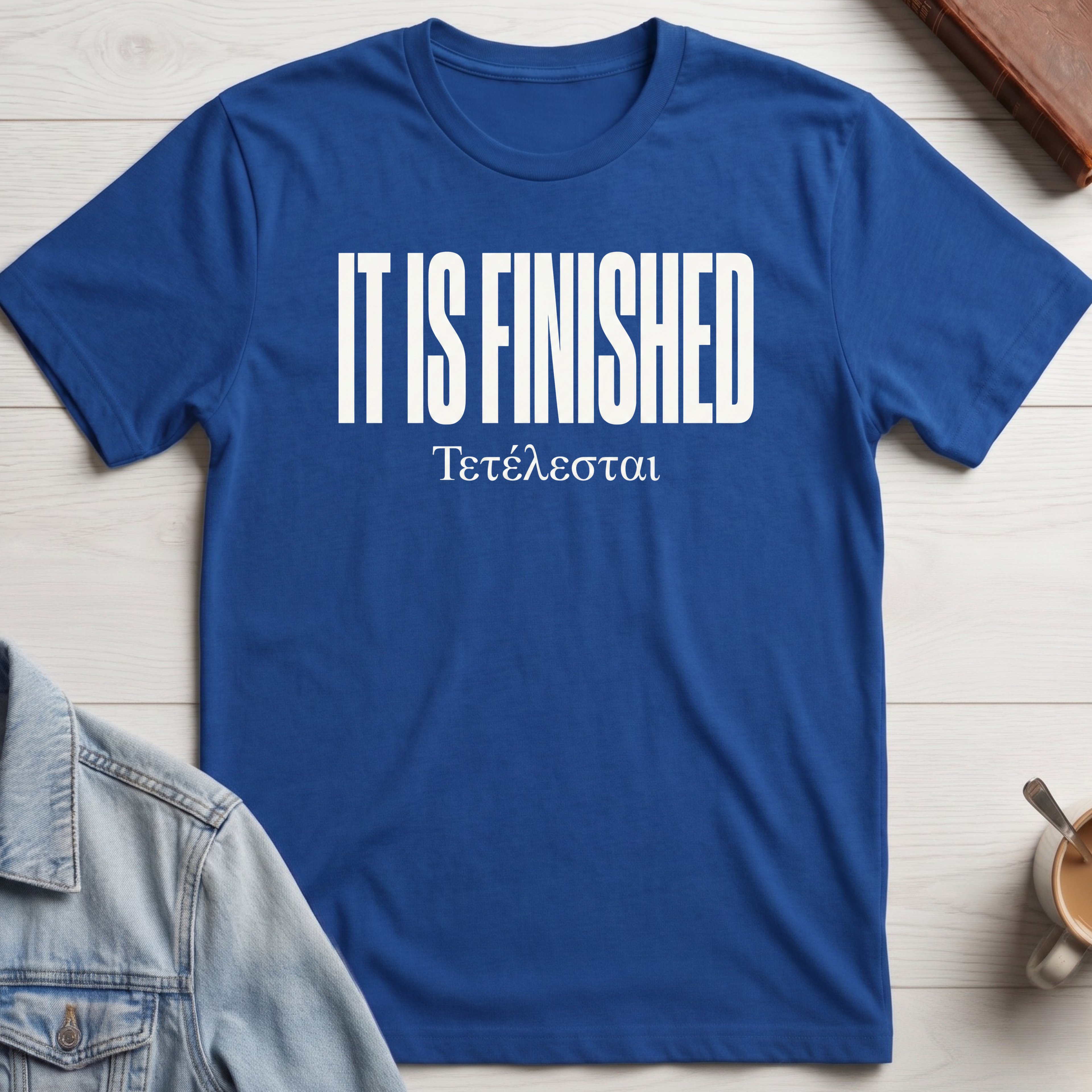 It Is Finished T-shirt