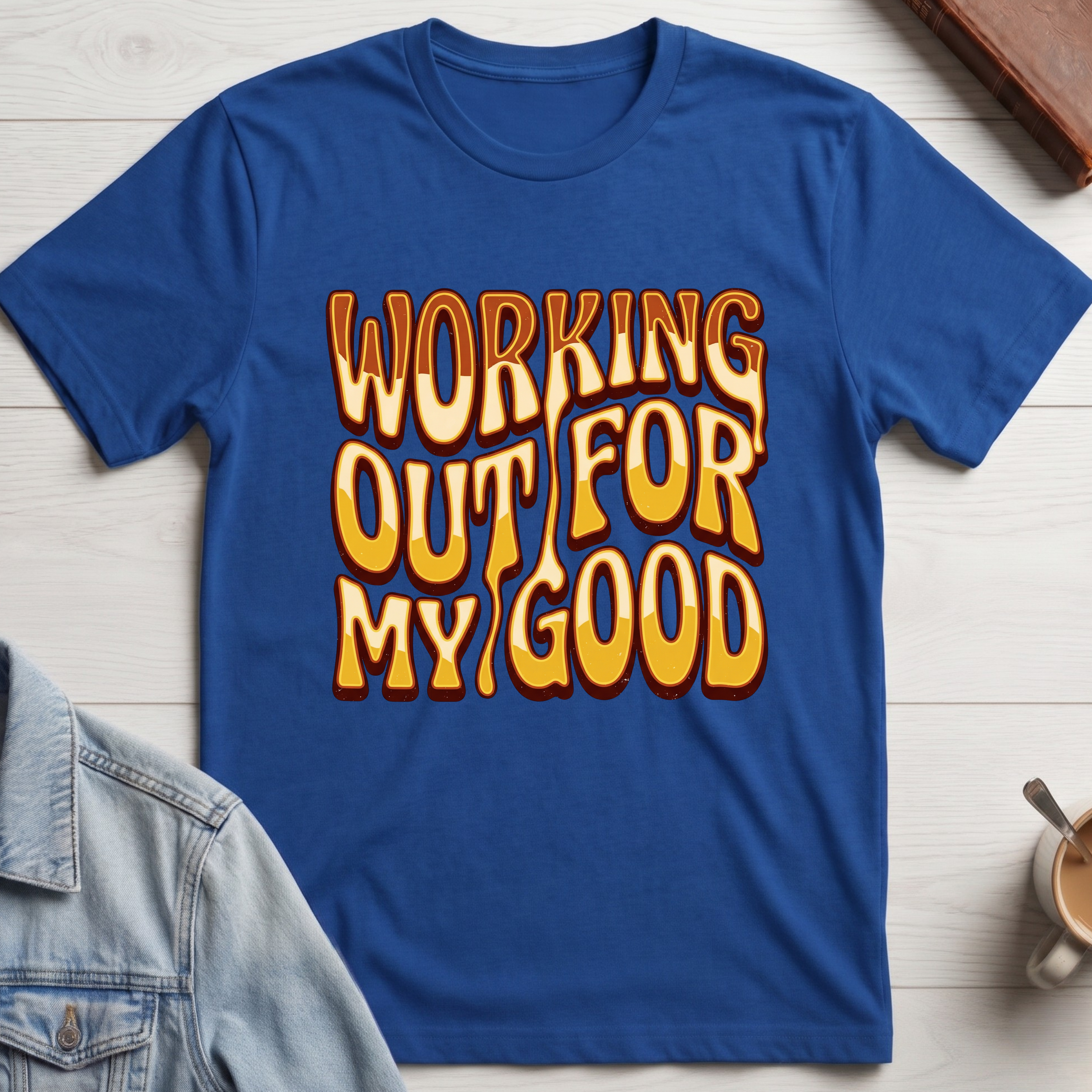 Working Out For My Good T-shirt