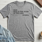 This is the doing of the Lord T-shirt