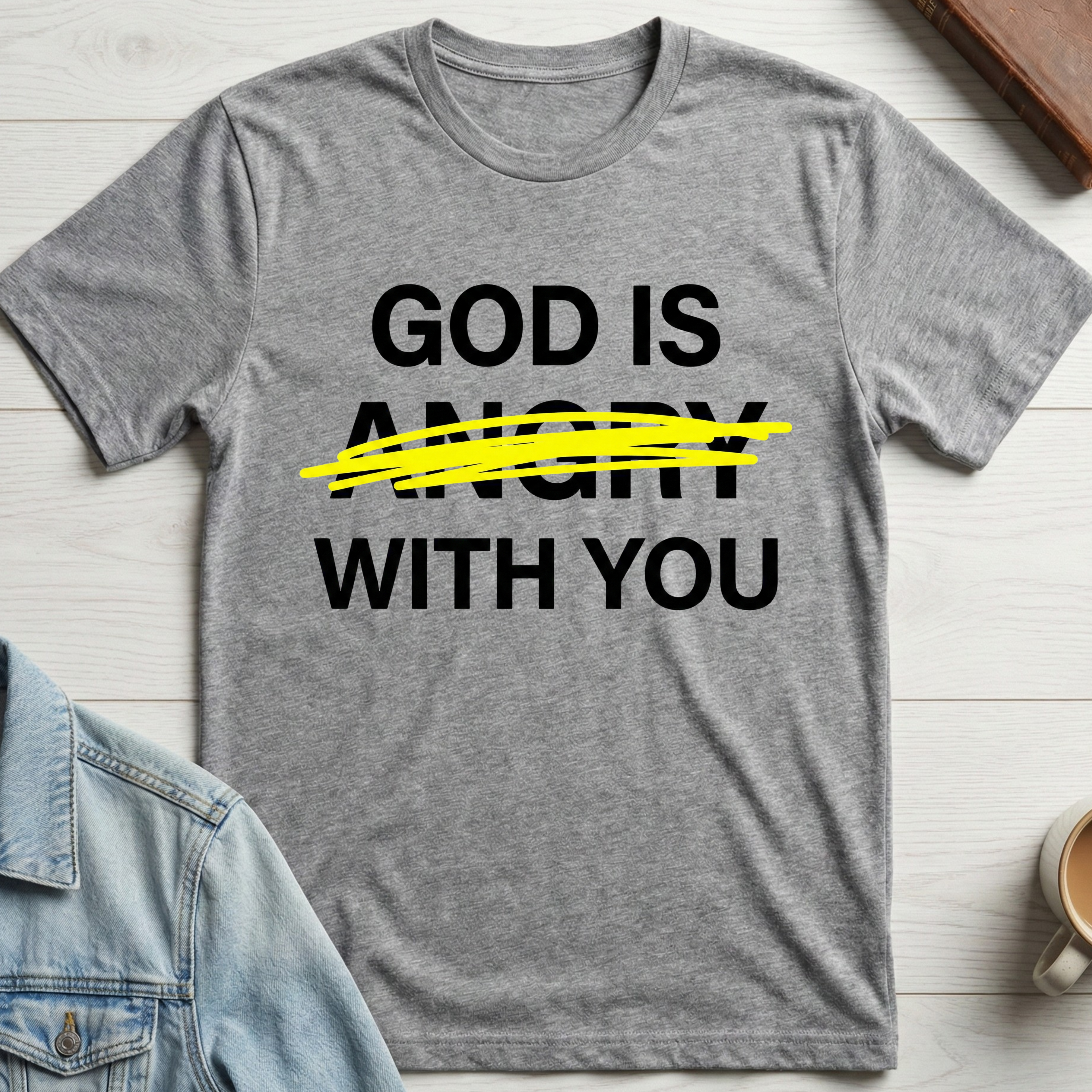 God Is Not Angry With You T-shirt