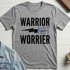 Warrior Not Worrier T-shirt