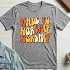 Made to Worship T-shirt