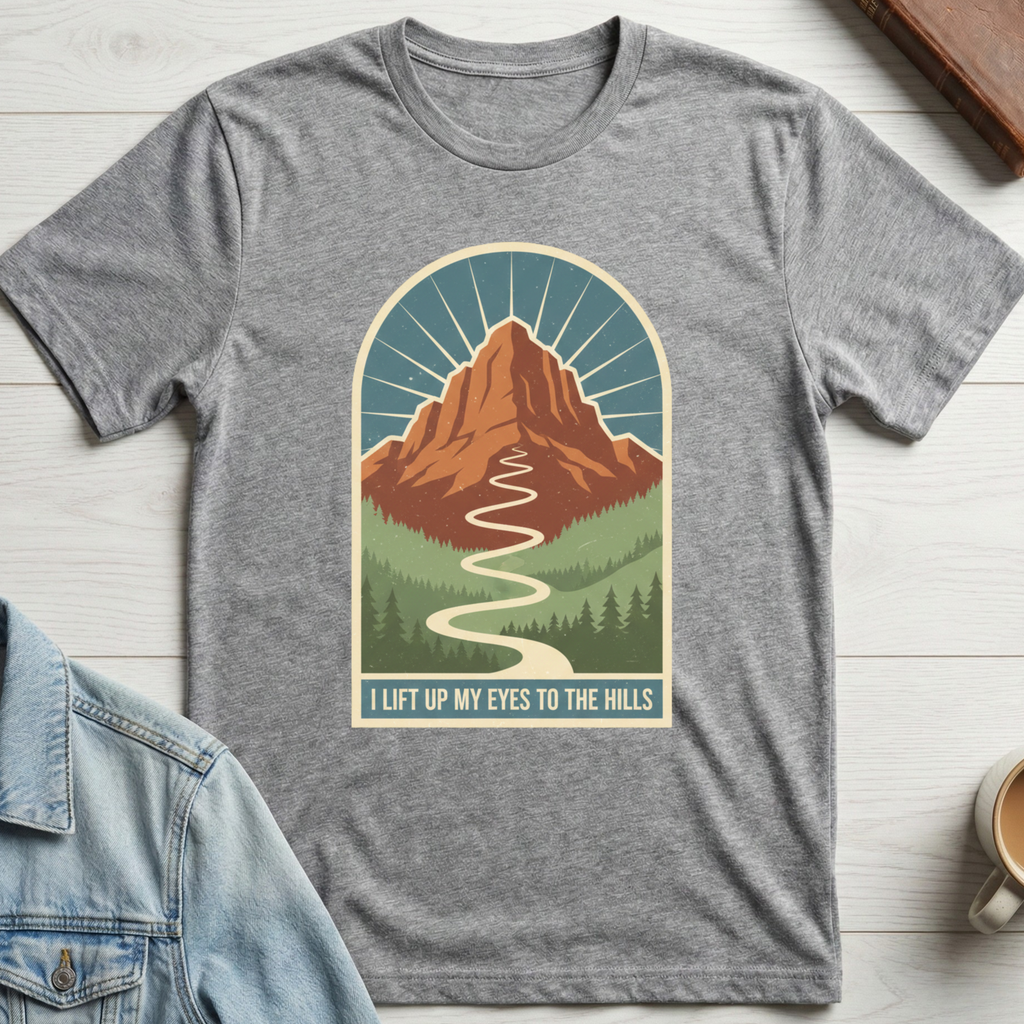 I Will Lift Up My Eyes To The Hills T-shirt