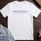 Saved by Grace T-shirt
