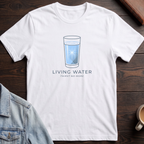 Living Water T-shirt