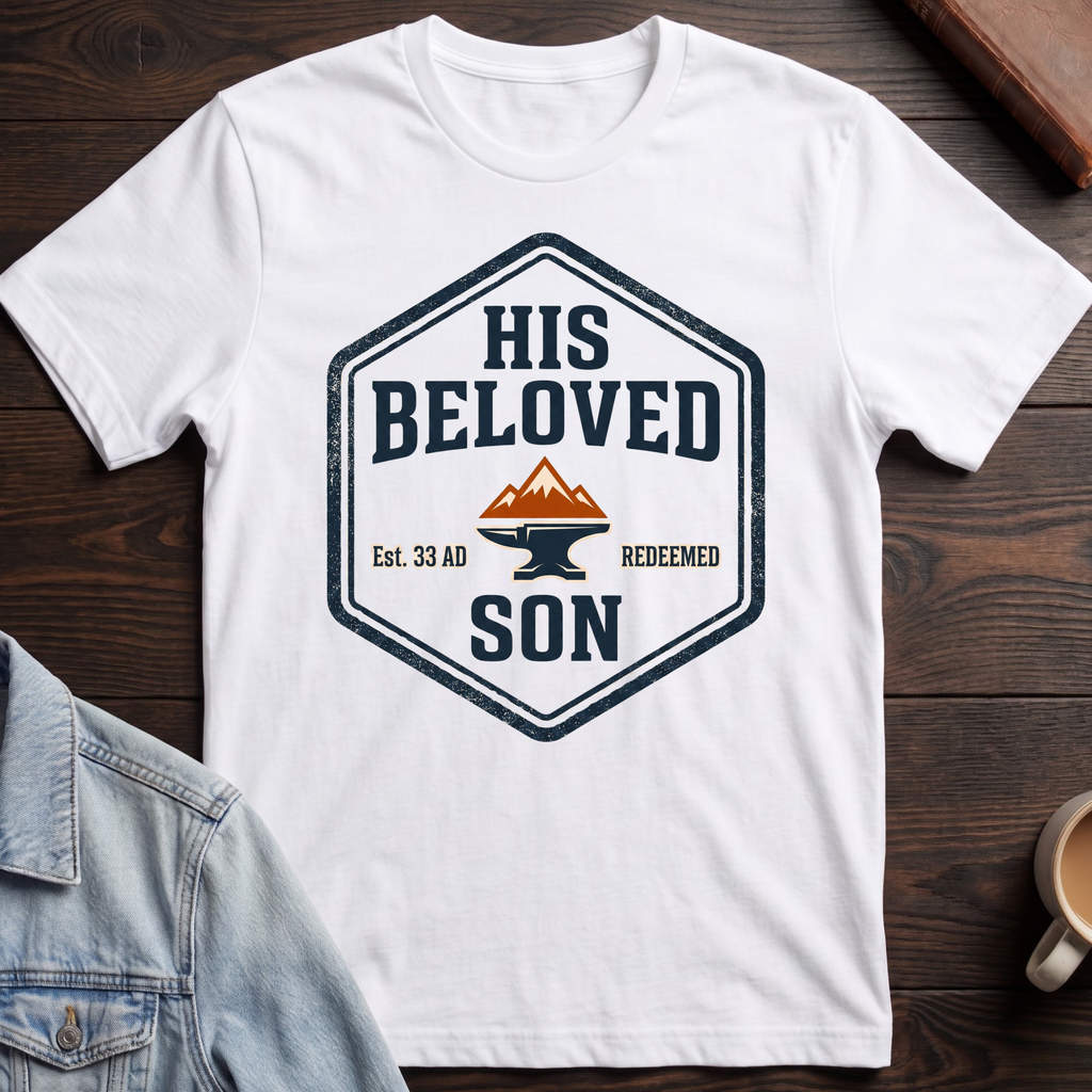 His Beloved Son T-shirt