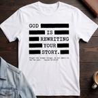 God Is Rewriting Your Story T-Shirt