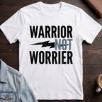 Warrior Not Worrier T-shirt