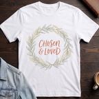 Chosen and Loved T-shirt
