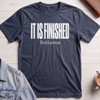 It Is Finished T-shirt